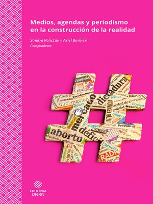 cover image of Medios, agendas y periodismo en la construcción de la realidad